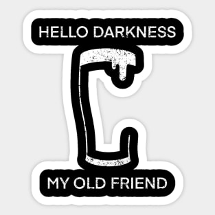 Hello Darkness My Old Friend-Distressed Sticker